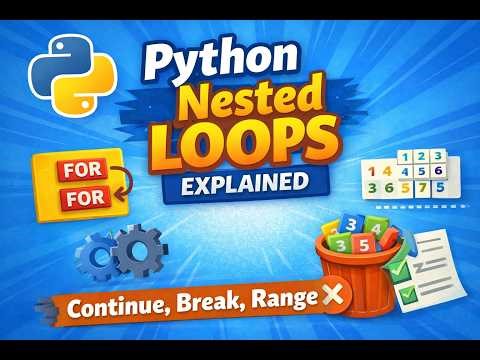 Python Loops Explained | Nested Loops, Continue, Range & Lists for Beginners