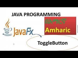 JavaFX ToggleButton Amharic Lec 6