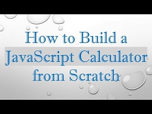 How to Build a JavaScript Calculator from Scratch