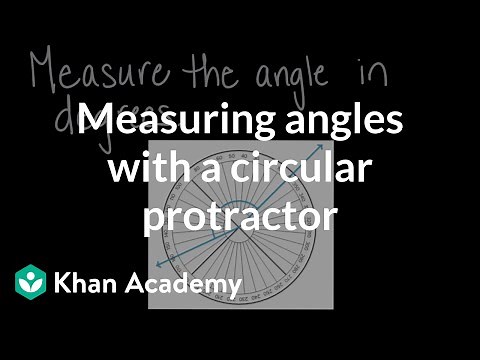 Measuring angles with a circular protractor | Math | 4th grade | Khan Academy