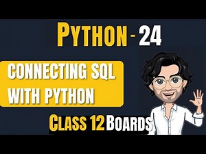 SQL - Connecting with Python | Class 12 Boards | Lecture 24