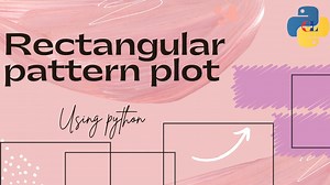 Rectangular pattern plot using python | Python Coding