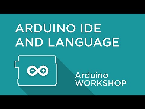 Arduino Workshop - Chapter One - Arduino IDE and the Language