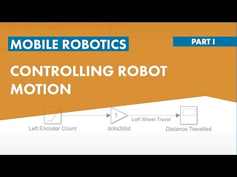 Mobile Robotics, Part 1: Controlling Robot Motion