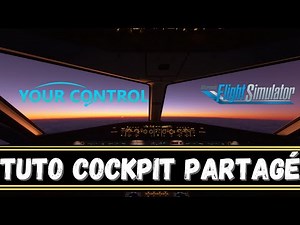 [MFS2020 60 FPS] TUTORIAL COCKPIT PARTAGE | YOUR CONTROL [FR]