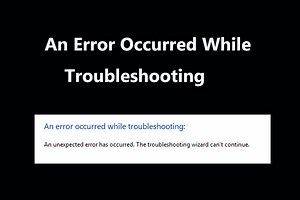 8 Useful Fixes for an Error Occurred While Troubleshooting! - MiniTool