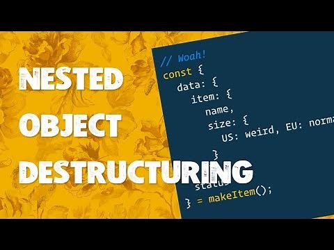 Heres how JavaScript's Nested Object Destructuring works