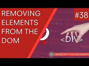 JavaScript Tutorial For Beginners #38 - Removing Elements from the DOM