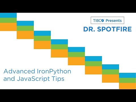 Dr. Spotfire - Advanced IronPython and Javascript Tips