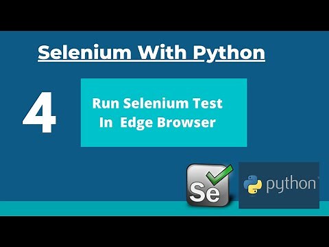 #4 How To Execute Selenium Test On Edge Browser using Python-Selenium Webdriver Tutorial With Python