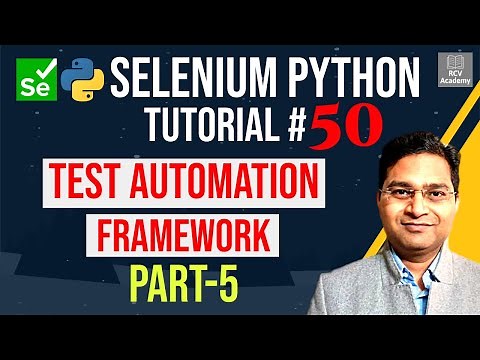 Selenium Python Tutorial #50 - Create Test Automation Framework- Part 5
