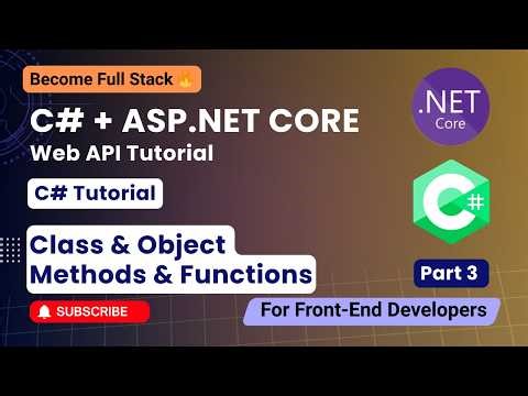 C# & ASP.NET Core – From Basics to Web API | What is class & Object | functions & Methods | Part 3