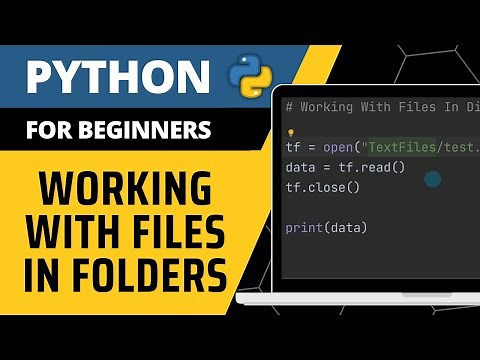 Python For Beginners - Working With Files In Folders Explained
