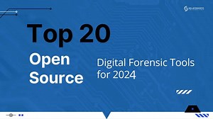 The Top 20 Open Source Digital Forensic Tools for 2024