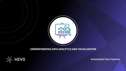 Data Analytics and Visualization: Guide 101 | Hevo