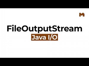 How to Use FileOutputStream – Java IO Course