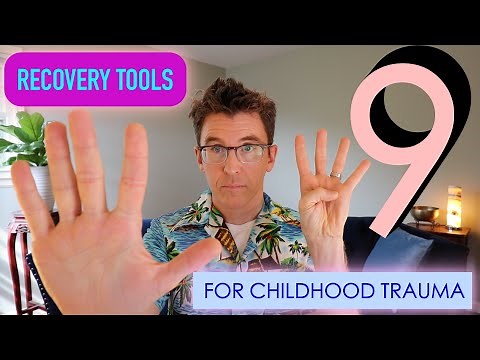 9 Recovery Tools For Childhood Trauma