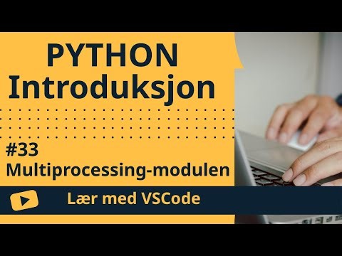 [Lær med VSCode] Python for Nybegynnere #33 Multiprocessing-modulen